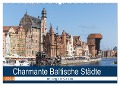 Charmante Baltische Städte entlang der Ostsee (Wandkalender 2024 DIN A2 quer), CALVENDO Monatskalender - Brigitte Dürr