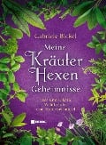 Meine Kräuterhexengeheimnisse - Gabriele Bickel
