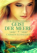 Cover-Bild zum Titel 'Der Gezeitenwald - Geist der Meere' von 'Carmen Schneider'