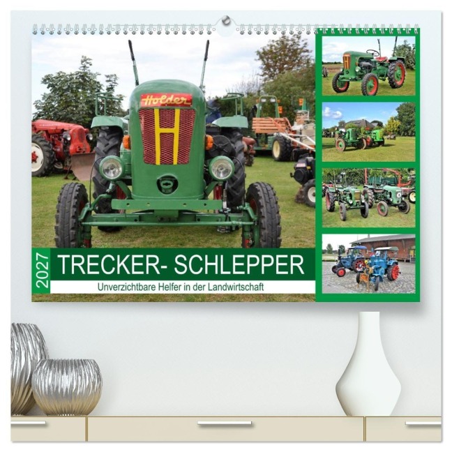 TRECKER-SCHLEPPER. Unverzichtbare Helfer in der Landwirtschaft (hochwertiger Premium Wandkalender 2027 DIN A2 quer), Kunstdruck in Hochglanz - Günther Klünder