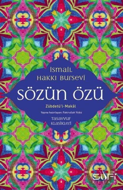 Sözün Özü - Zübdetül - Makal - Ismail Hakki Bursevi