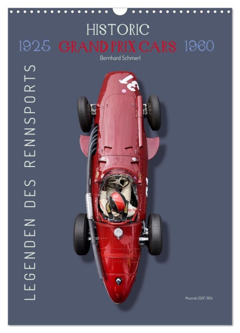 Legenden des Rennsports, Historic Grand Prix Cars 1925-1960 (Wandkalender 2026 DIN A3 hoch), CALVENDO Monatskalender - Bernhard Schmerl