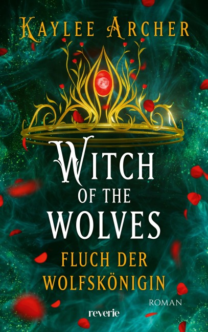 Witch of the Wolves: Fluch der Wolfskönigin - Kaylee Archer