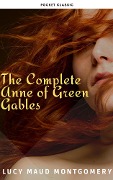 The Complete Anne of Green Gables - Lucy Maud Montgomery, Pocket Classic