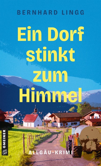 Ein Dorf stinkt zum Himmel - Bernhard Lingg