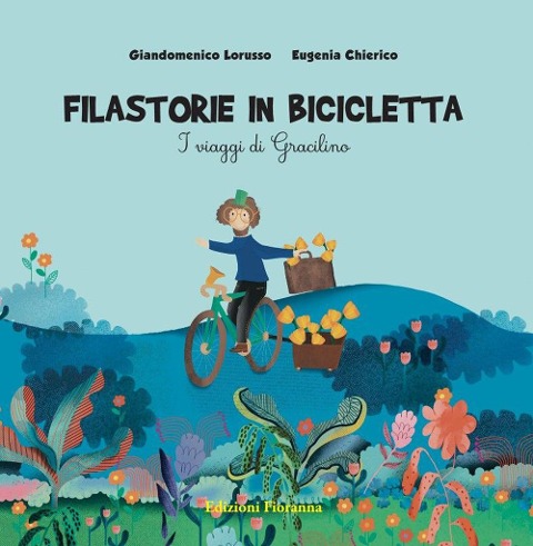 Filastorie in bicicletta. I viaggi di Gracilino - Giandomenico Lorusso