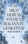 Cover-Bild zum Titel 'Um mich herum stehen bekannte Gesichter' von 'Marc Kemper'