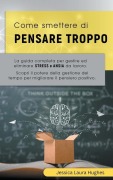 Cover-Bild zum Titel 'Come Smettere di Pensare Troppo' von 'Jessica Laura Hughes'