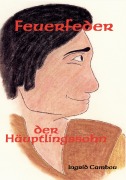 Cover-Bild zum Titel 'Feuerfeder, der Häuptlingssohn' von 'Ingrid Cambou'
