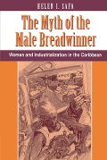 Cover-Bild zum Titel 'The Myth Of The Male Breadwinner' von 'Helen I Safa'