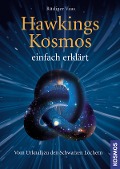Cover-Bild zum Titel 'Hawkings Kosmos einfach erklärt' von 'Rüdiger Vaas'