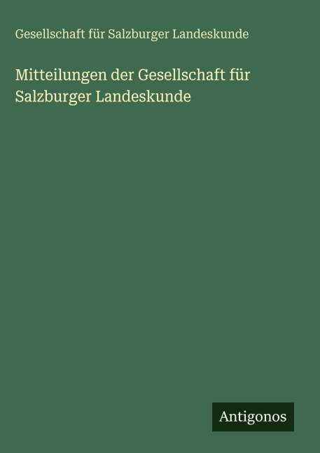 Mitteilungen der Gesellschaft für Salzburger Landeskunde - Gesellschaft für Salzburger Landeskunde