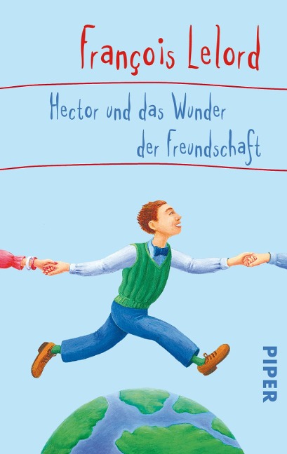 Hector und das Wunder der Freundschaft - François Lelord