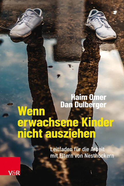 Wenn erwachsene Kinder nicht ausziehen - Haim Omer, Dan Dulberger