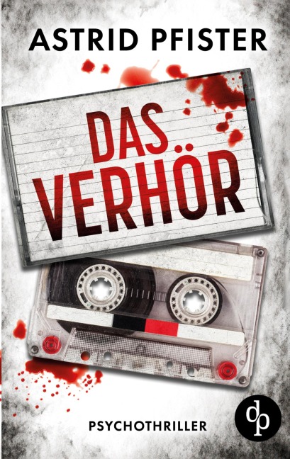 Das Verhör - Astrid Pfister
