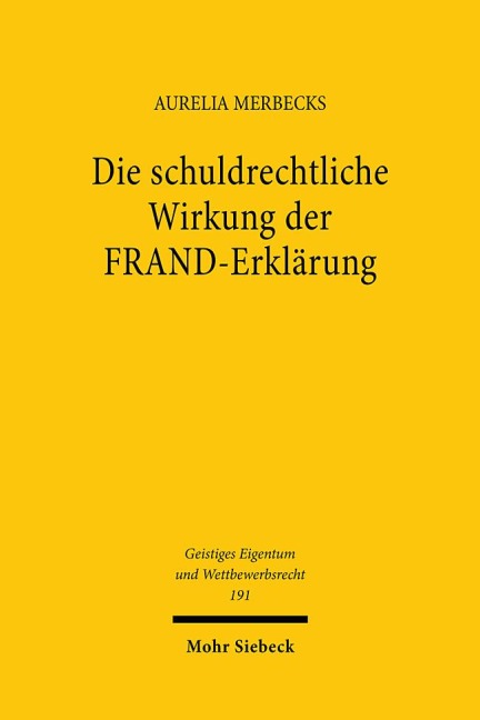 Die schuldrechtliche Wirkung der FRAND-Erklärung - Aurelia Merbecks