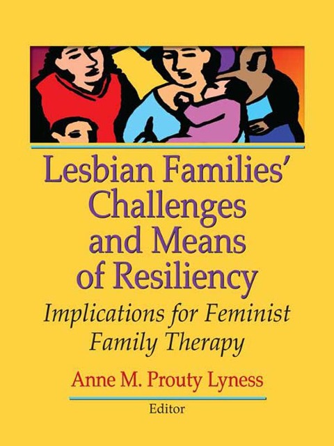 Lesbian Families' Challenges and Means of Resiliency - 