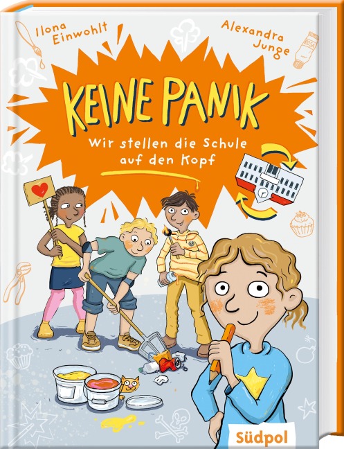 Keine Panik - wir stellen die Schule auf den Kopf - Ilona Einwohlt