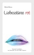 Cover-Bild zum Titel 'Liebesstürze Rot' von 'Maria Bocca'