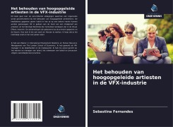 Cover-Bild zum Titel 'Het behouden van hoogopgeleide artiesten in de VFX-industrie' von 'Sebastina Fernandes'