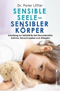 Cover-Bild zum Titel 'Sensible Seele, sensibler Körper' von 'Peter Liffler'