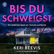 Cover-Bild zum Titel 'Bis du schweigst | Psychothriller Hörbuch' von 'Keri Beevis'