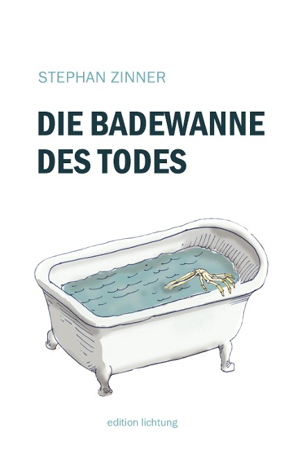 Die Badewanne des Todes - Stephan Zinner