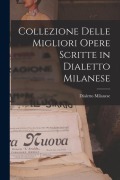 Cover-Bild zum Titel 'Collezione Delle Migliori Opere Scritte in Dialetto Milanese' von 'Dialetto Milanese'