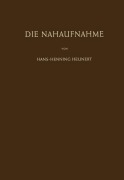 Cover-Bild zum Titel 'Die Nahaufnahme' von 'Hans-H. Heunert'