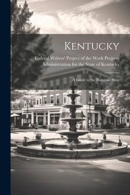 Kentucky; a Guide to the Bluegrass State - 