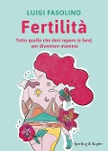 Cover-Bild zum Titel 'Fertilità. Tutto quello che devi sapere (e fare) per diventare mamma' von 'Luigi Fasolino'