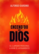 Cover-Bild zum Titel 'Encendido por Dios: El llamado personal a vivir el avivamiento' von 'Alfonso Giardino'