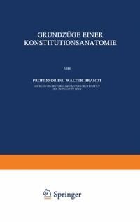 Grundzüge Einer Konstitutions Anatomie - Walter Brandt