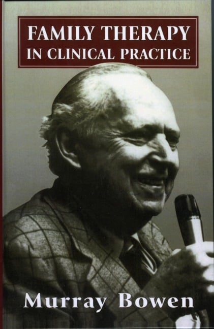 Family Therapy in Clinical Practice - Murray Bowen