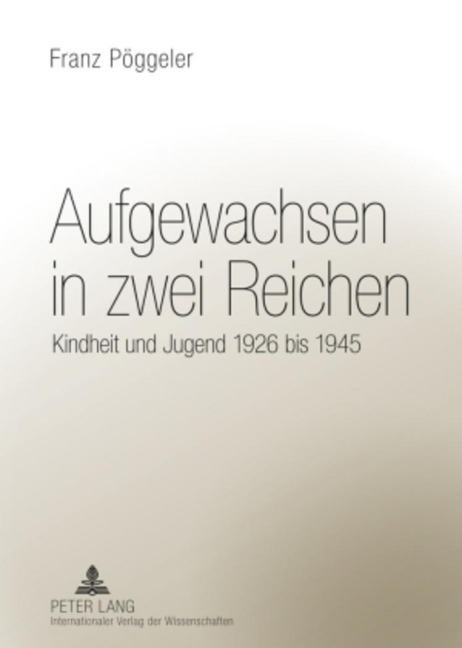 Aufgewachsen in zwei Reichen - Franz Pöggeler