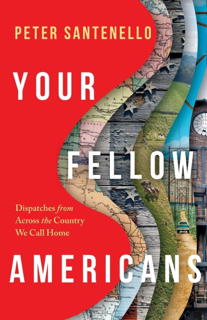 Your Fellow Americans - Peter Santenello