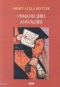 Osmanli Siiri Antolojisi - Ahmet Atilla sentürk