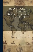 Hugonis Grotii ... Parallelon Rerumpublicarum Liber Tertius: De Moribus Ingenioque Populorum Atheniensium, Romanorum, Batavorum; Volume 2 - Hugo Grotius