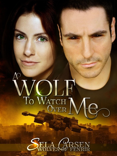 A Wolf to Watch Over Me (Wolves of Fenrir, #1) - Sela Carsen