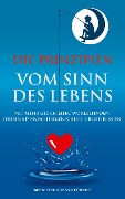 Cover-Bild zum Titel 'Die Prinzipien vom Sinn des Lebens' von 'Bernhard Führer'