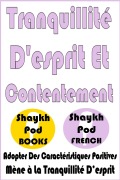 Cover-Bild zum Titel 'Tranquillité D'esprit Et Contentement' von 'ShaykhPod French'