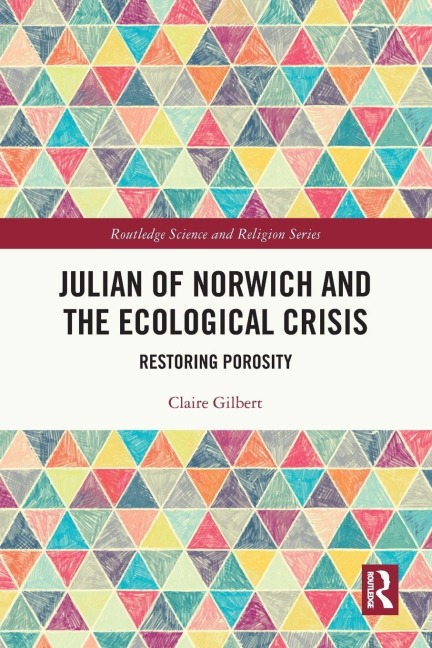 Julian of Norwich and the Ecological Crisis - Claire Gilbert