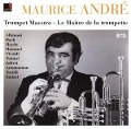 Maurice Andre-Le Maitre de la trompette - Andre/Paillard/Ristenpart/Brüggen/Redel/Jolivet
