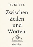 Cover-Bild zum Titel 'Zwischen Zeilen und Worten' von 'Yuri Lee'