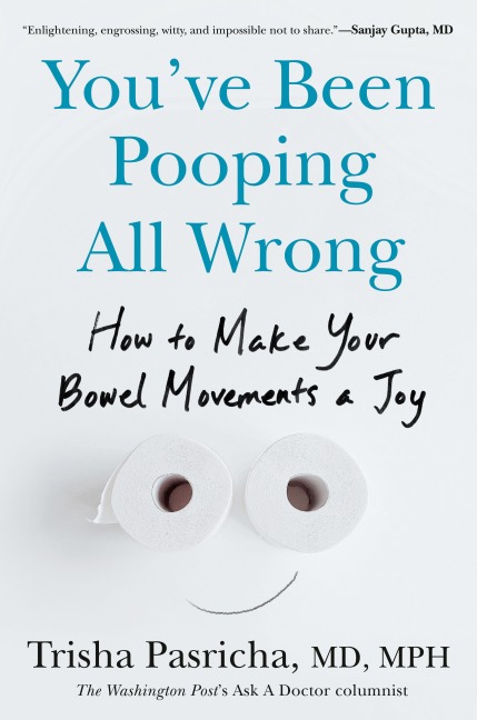 You've Been Pooping All Wrong - Trisha Pasricha