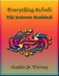 Everything Solved: The Universe Explained - Austin P. Torney