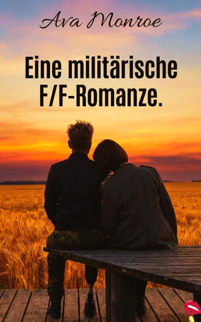 Eine militärische F/F-Romanze. - Ava Monroe