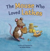 Cover-Bild zum Titel 'The Mouse Who Loved Latkes' von 'Joy Nelkin Wieder'