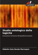 Cover-Bild zum Titel 'Studio ontologico della logicità' von 'Obdulio Italo Banda Marroquín'