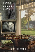Cover-Bild zum Titel 'Becker Comes Alive: A Rock 'n' Roll Pioneer's True Tale of Music, Murder, and Monsters' von 'Rob Errera'
